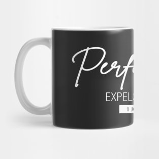 Perfect Love Expels All Fear - 1 John 4:18 | Bible Quotes Mug